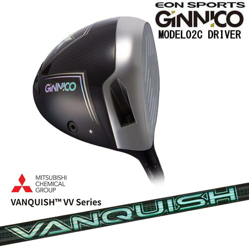 GINNICO MODEL02C DRIVER ジニコ モデル02C ドライバー[DW]イオンスポーツEON_SPORTS VANQUISH VV Series バンキッシュ 三菱ケミカル｜カスタムクラブ工房 OVDGOLF