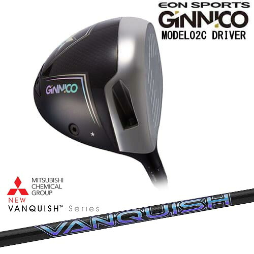 GINNICO MODEL02C DRIVER ジニコ モデル02C ドライバー[DW]イオンスポーツEON_SPORTS VANQUISH バンキッシュ ヴァンキッシュ 三菱ケミカル