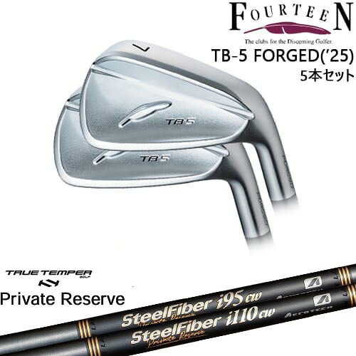 【OVDカスタム】TB-5 FORGED 2025年モデル アイアン5本set(6I-PW)[6P]フォーティーンFOURTEEN SteelFiberｉシリーズ SteelFiber Private Reserve トゥルーテンパー