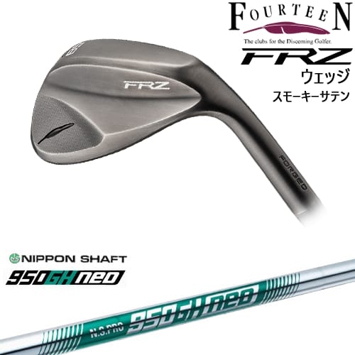 FRZ ウェッジ スモーキーサテン 2024年モデル[WD]フォーティーンFOURTEEN N.S.PRO 950GH neo 日本シャフト｜カスタムクラブ工房 OVDGOLF