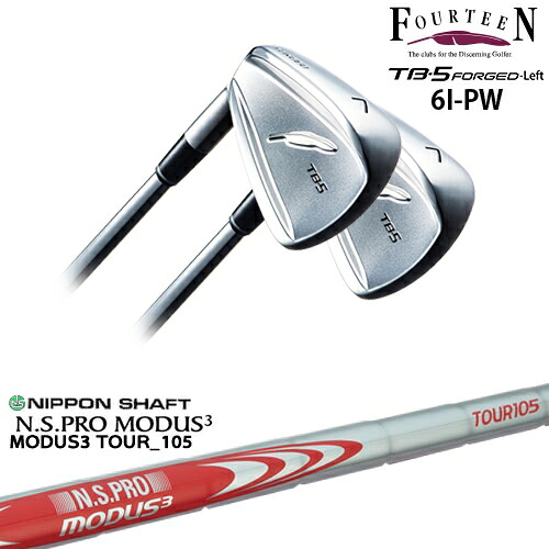 【工房カスタム】 TB-5 FORGED LEFT（左用）アイアン5本set[6P]フォーティーンFOURTEEN N.S.PRO MODUS3 TOUR 105 日本シャフト