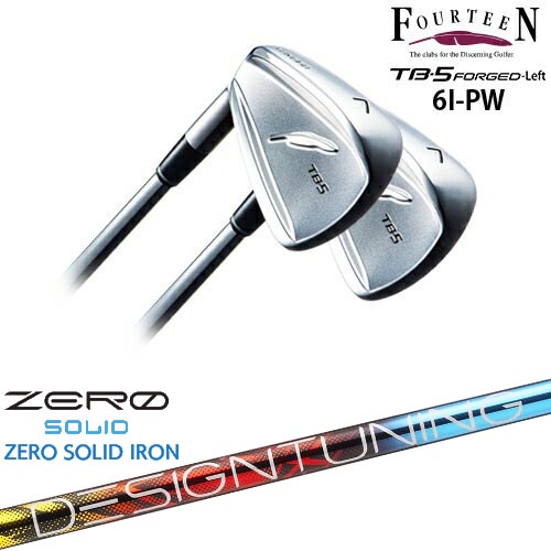 【工房カスタム】 TB-5 FORGED LEFT（左用）アイアン5本set[6P]フォーティーンFOURTEEN Designtuning ZERO SOLID IRON(ゼロ ソリッド) デザインチューニング