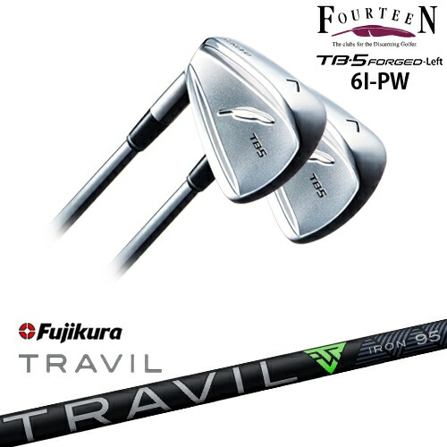 【工房カスタム】 TB-5 FORGED LEFT（左用）アイアン5本set[6P]フォーティーンFOURTEEN TRAVIL IRON トラビルアイアン Fujikura フジクラ