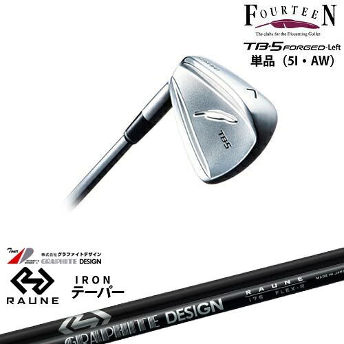 TB-5 FORGED LEFT（左用）アイアン単品（5I・P/AW）[IR]フォーティーンFOURTEEN RAUNE IRON UNITIZE i60u i75u i90u(パラレル)ラウネ グラファイトデザイン