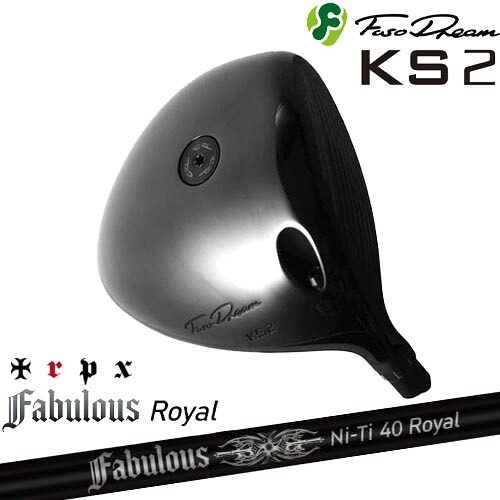 FUSO DREAM フソウドリーム KS2 Driver[DW]フソウドリームFUSO DREAM Fabulous Ni-Ti 40 Royal ファビラスロイヤル TRPXトリプルエックス