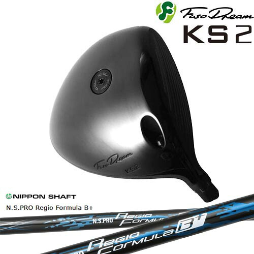 FUSO DREAM フソウドリーム KS2 Driver[DW]フソウドリームFUSO DREAM N.S.PRO Regio Formula B + レジオフォーミュラBプラス｜カスタムクラブ工房 OVDGOLF