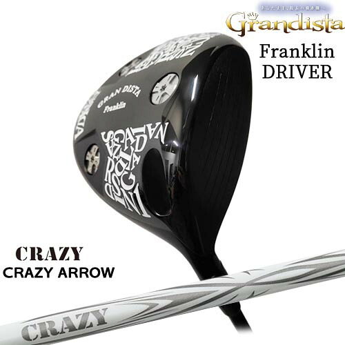 グランディスタ GRAN DISTA フランクリンドライバー Franklin [DW]CRAZY ARROW アローCRAZYクレイジー｜カスタムクラブ工房 OVDGOLF