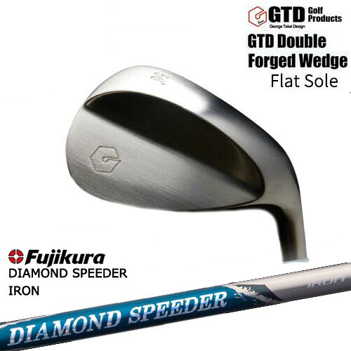GTD Double Forged Wedge ダブルフォージドウェッジ Flat Sole DIAMOND SPEEDER IRON ダイヤモンドスピーダー フジクラ Fujikura