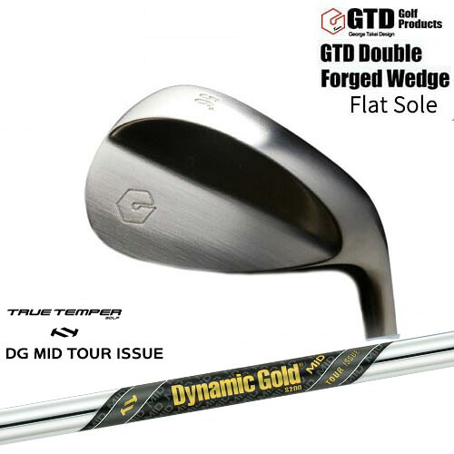 GTD Double Forged Wedge ダブルフォージドウェッジ Flat Sole Dynamic Gold MID TOUR ISSUE ツアーイシュー TRUE TEMPERトゥルーテンパー｜カスタムクラブ工房 OVDGOLF