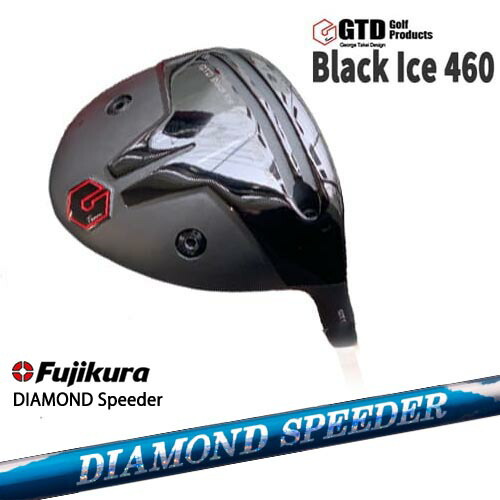 GTD Black Ice 460 DRIVER George Takei Design ドライバー[DW]DIAMOND SPEEDER ダイヤモンドスピーダー フジクラ Fujikura｜カスタムクラブ工房 OVDGOLF