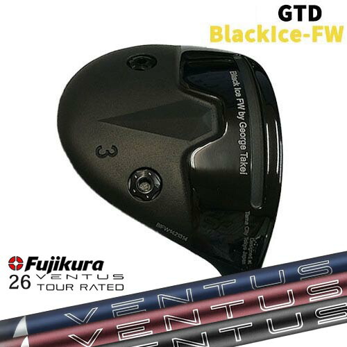 GTD Black Ice-FW ブラックアイス[FW] 26 VENTUS TR FUJIKURA フジクラ｜カスタムクラブ工房 OVDGOLF