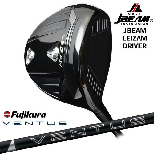 JBEAM LEIZAM DRIVER ドライバー[DW]ジェイビームJBEAM 24 VENTUS BLACK ベンタス ブラック フジクラ Fujikura