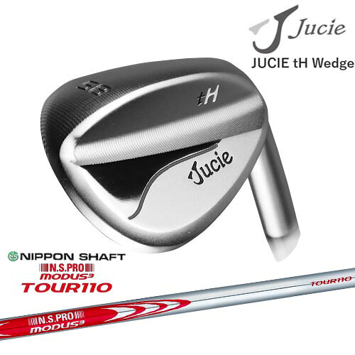JUCIE tH Wedge ジューシー tH ウェッジ N.S.PRO MODUS3 TOUR110 モーダス3ツアー110 日本シャフト/OVDカスタム