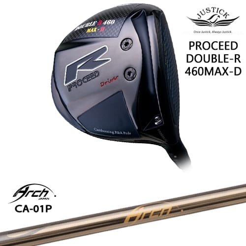 PROCEED DOUBLE-R 460 MAX-D ドライバー[DW]ジャスティックJUSTICK CA-01P ARCH GOLF アーチゴルフジャパン｜カスタムクラブ工房 OVDGOLF