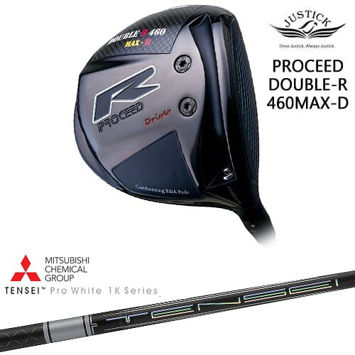 PROCEED DOUBLE-R 460 MAX-D ドライバー[DW]ジャスティックJUSTICK TENSEI Pro White 1K テンセイホワイト 三菱ケミカル