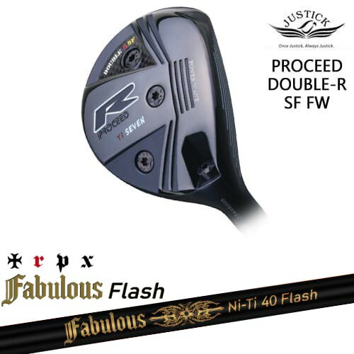 PROCEED DOUBLE-R SF FW フェアウェイウッド[FW]ジャスティックJUSTICK Fabulous Ni-Ti 40 Flash ファビラスフラッシュ TRPXトリプルエックス