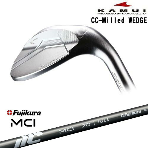 CC-Milled WEDGE ウェッジ[WD]カムイKAMUI New MCI Fujikura フジクラ