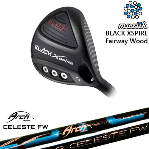 BLACK XSPIRE Fairway Wood フェアウェイウッド[FW]ムジークMUZIIK Natural9 CELESTE FWセレステ ARCH GOLF アーチゴルフジャパン