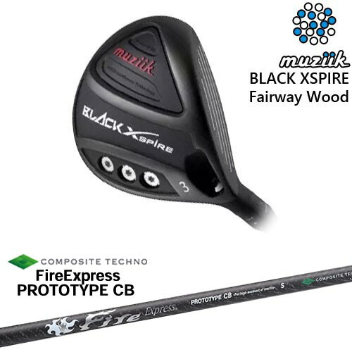 BLACK XSPIRE Fairway Wood フェアウェイウッド[FW]ムジークMUZIIK FireExpress PROTOTYPE CB プロトタイプ コンポジットテクノ