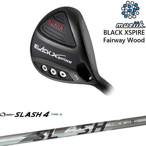 BLACK XSPIRE Fairway Wood フェアウェイウッド[FW]ムジークMUZIIK LOOP SLASH 4 TYPE-B ループスラッシュ4 シンカグラファイト