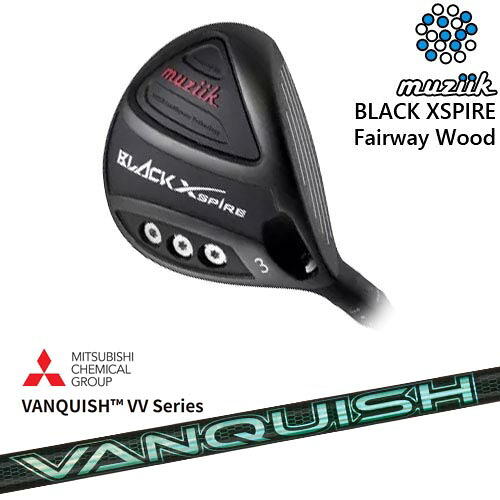 BLACK XSPIRE Fairway Wood フェアウェイウッド[FW]ムジークMUZIIK VANQUISH VV Series バンキッシュ 三菱ケミカル｜カスタムクラブ工房 OVDGOLF