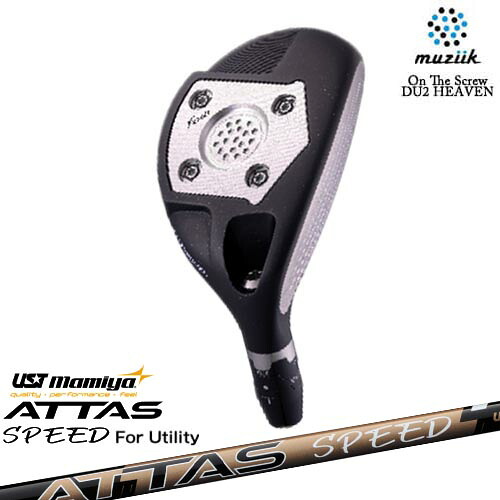 muziik ムジーク On The Screew DU2 HEAVEN UT ユーティリティ ATTAS SPEED HY アッタススピード USTマミヤ｜カスタムクラブ工房 OVDGOLF