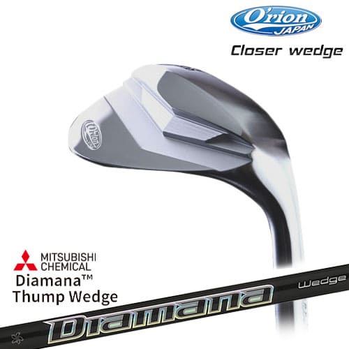 Orion オライオン Closer wedge クローサーウェッジ サテン仕上げ Diamana Thump Wedge ディアマナ サンプWEDGE 三菱ケミカル｜カスタムクラブ工房 OVDGOLF 32,175円