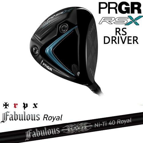 【OVDカスタム】PRGR RS Xシリーズ RS ドライバー 2024年モデル 右用[DW]プロギアPRGR Fabulous Ni-Ti 40 Royal ファビラスロイヤル TRPXトリプルエックス