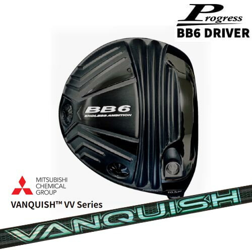 Progress プログレス/BB6 Driver/ドライバー/1W/VANQUISH VV Series バンキッシュ 三菱ケミカル カスタムクラブ