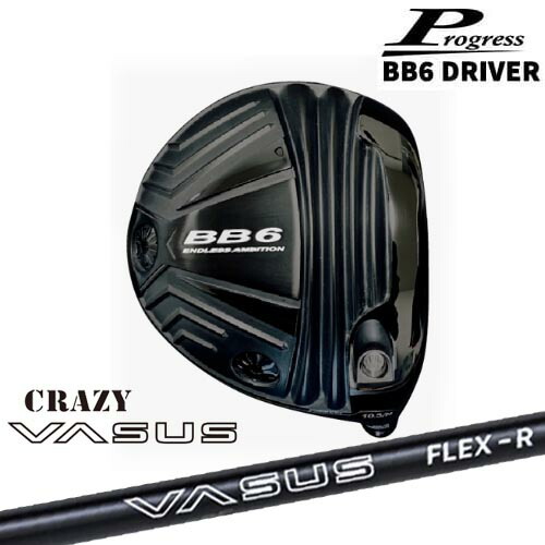 Progress プログレス/BB6 Driver/ドライバー/1W/CRAZY VASUS クレイジー バーサス カスタムクラブ