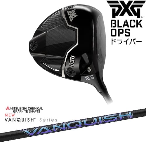 【PXGならOVDGOLF！】【OVDカスタム】PXG 0311 BLACK OPS ドライバー RH LH[DW]ピーエックスジーPXG VANQUISH バンキッシュ ヴァンキッシュ 三菱ケミカル