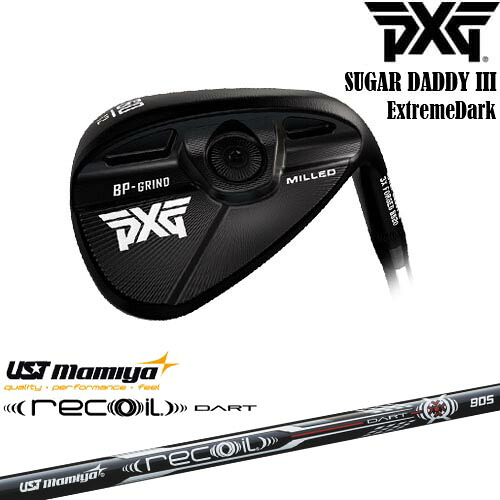 【OVDカスタム】PXG 0311 SUGAR DADDY3 シュガーダディー3 ミルド ウェッジ ExtremeDark[WD]ピーエックスジーPXG Recoil DART リコイルダートUSTマミヤmamiya｜カスタムクラブ工房 OVDGOLF