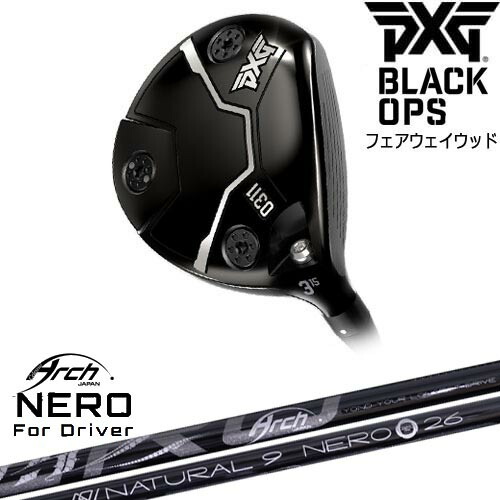 PXG 0311 BLACK OPS フェアウェイウッド[FW]ピーエックスジーPXG For Driver NEROネロ ARCH GOLF アーチゴルフジャパン