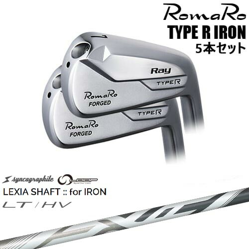 RomaRo Ray TYPE R IRON アイアン5本set(6I-PW/7I-AW)[6P]ロマロROMARO LEXIA SHAFT：：for IRON LT/HV 川崎春花プロ シンカグラファイト