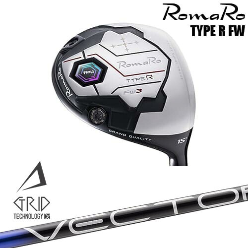 RomaRo Ray TYPE R FW フェアウェイウッド[FW]ロマロROMARO VECTOR GRID デザインチューニング