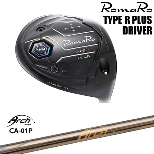 RomaRo Ray TYPE R PLUS DRIVER ドライバー[DW]ロマロROMARO CA-01P ARCH GOLF アーチゴルフジャパン