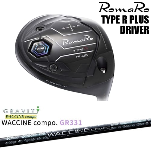 RomaRo Ray TYPE R PLUS DRIVER ドライバー[DW]ロマロROMARO WACCINE compo GR331 ワクチンコンポ GRAVITY