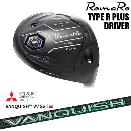 RomaRo Ray TYPE R PLUS DRIVER ドライバー[DW]ロマロROMARO VANQUISH VV Series バンキッシュ 三菱ケミカル