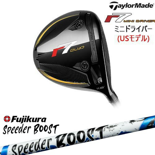 r7 QUAD MINI DRIVER ミニドライバー USモデル[FW]テーラーメイドTaylorMade SPEEDER BOOST スピーダーブーストフジクラFujikura