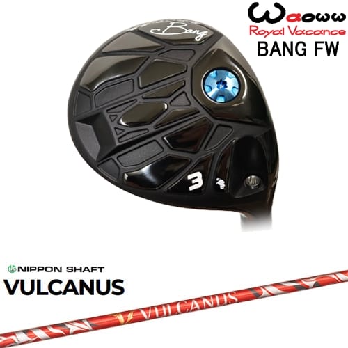 【OVDカスタム】Waoww BANG フェアウェイウッド[FW]ワオWAOWW VULCUS バルカヌス 日本シャフト