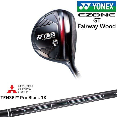 ヨネックス EZONE GT フェアウェイウッド 2024年モデル[FW]ヨネックスYONEX TENSEI Pro Black 1K テンセイプロブラック1K 三菱ケミカル｜カスタムクラブ工房 OVDGOLF