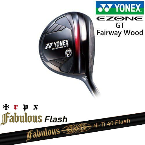 【岩井ツインズ】ヨネックス EZONE GT フェアウェイウッド 2024年モデル[FW]ヨネックスYONEX Fabulous Ni-Ti 40 Flash ファビラスフラッシュ TRPXトリプルエックス｜カスタムクラブ工房 OVDGOLF