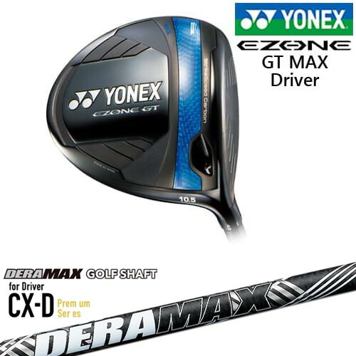 ヨネックス EZONE GT MAX ドライバー 2025年モデル[DW]ヨネックスYONEX DERA MAX CX-DプレミアムFor Driver デラマックス