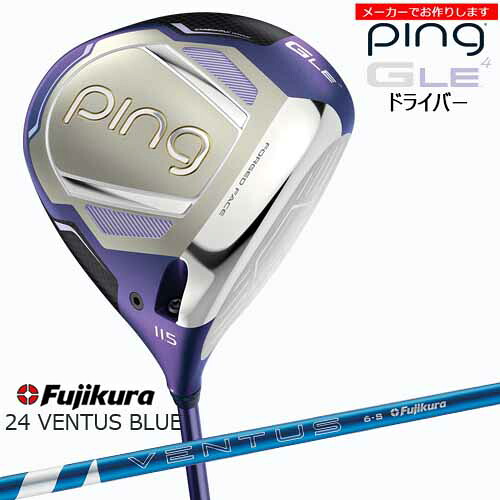 【クーポン】ピン レディース ドライバー GLE4 【受注生産】 ping DRIVER 24 ベンタス ブルー VENTUS BLUEフジクラ Fujikura/左あり/メーカーカスタム