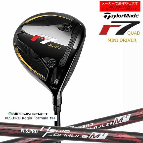 【受注生産】テーラーメイド ミニドライバー r7 QUAD MINI クワッド [DW]TAYLORMADE N.S.PRO Regio Formula M + レジオフォーミュラMプラス/メーカーカスタム