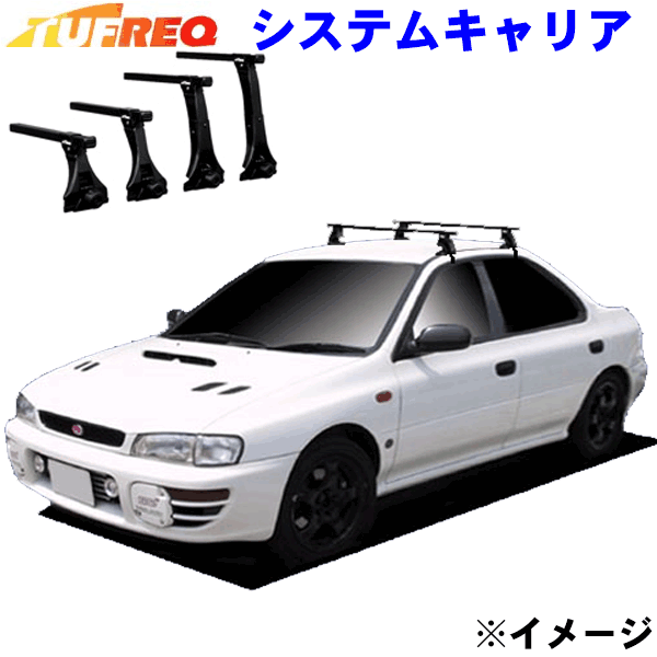 【最大7,500円OFFクーポン 7/18～】インプレッサ GC系 セダン用 TUFREQ タフレック システムキャリア VB6/FFA1/TE1 ※メーカー取寄の為、交換返品不可。 パーツキング｜パーツキング店