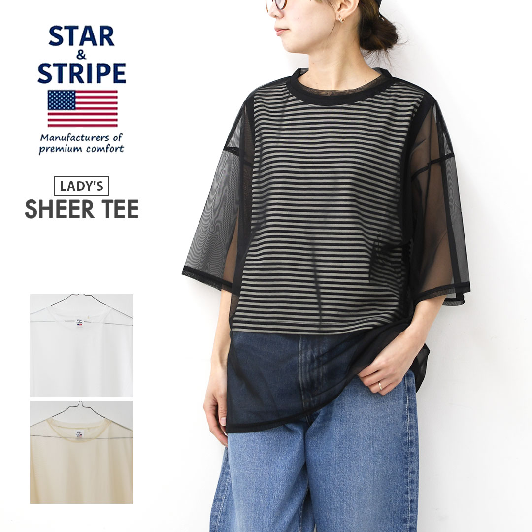 STAR&STRIPE [スターアンドストライプ] SHEER TEE [SSMD-090] シアーTシャツ・シアー・透け感・重ね着・レイヤード・半袖・ショートスリーブ・LADY'S [2026SS]