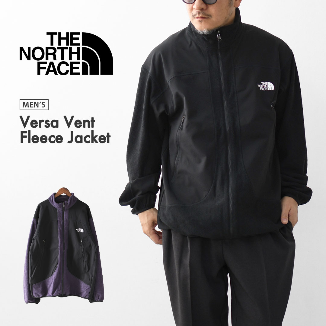 THE NORTH FACE [ザ ノースフェイス正規代理店] Versa Vent Fleece Jacket [NL22650] バーサベントフリースジャケット（メンズ）・フリース・スウェット・スタンドカラー・防寒・アウトドアジャケット・MEN'S [2026SS]