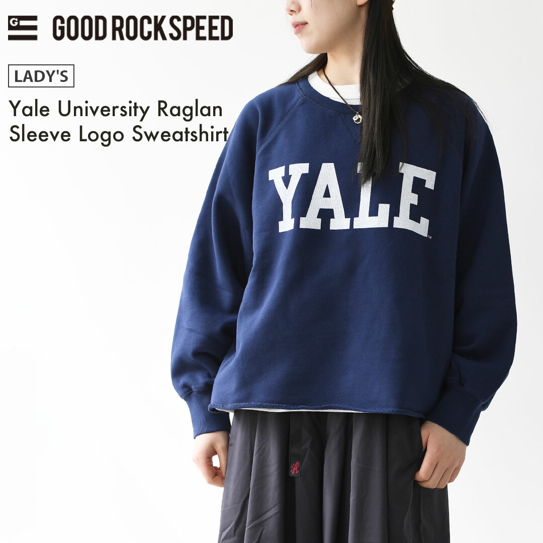 GOOD ROCK SPEED [グッドロックスピード] Yale University Raglan Sleeve Logo Sweatshirt [26YAL003W] ラグランスリーブロゴスウェットシャツ・ラグランスリーブ・ロゴスウェット・LADY'S [2026SS]