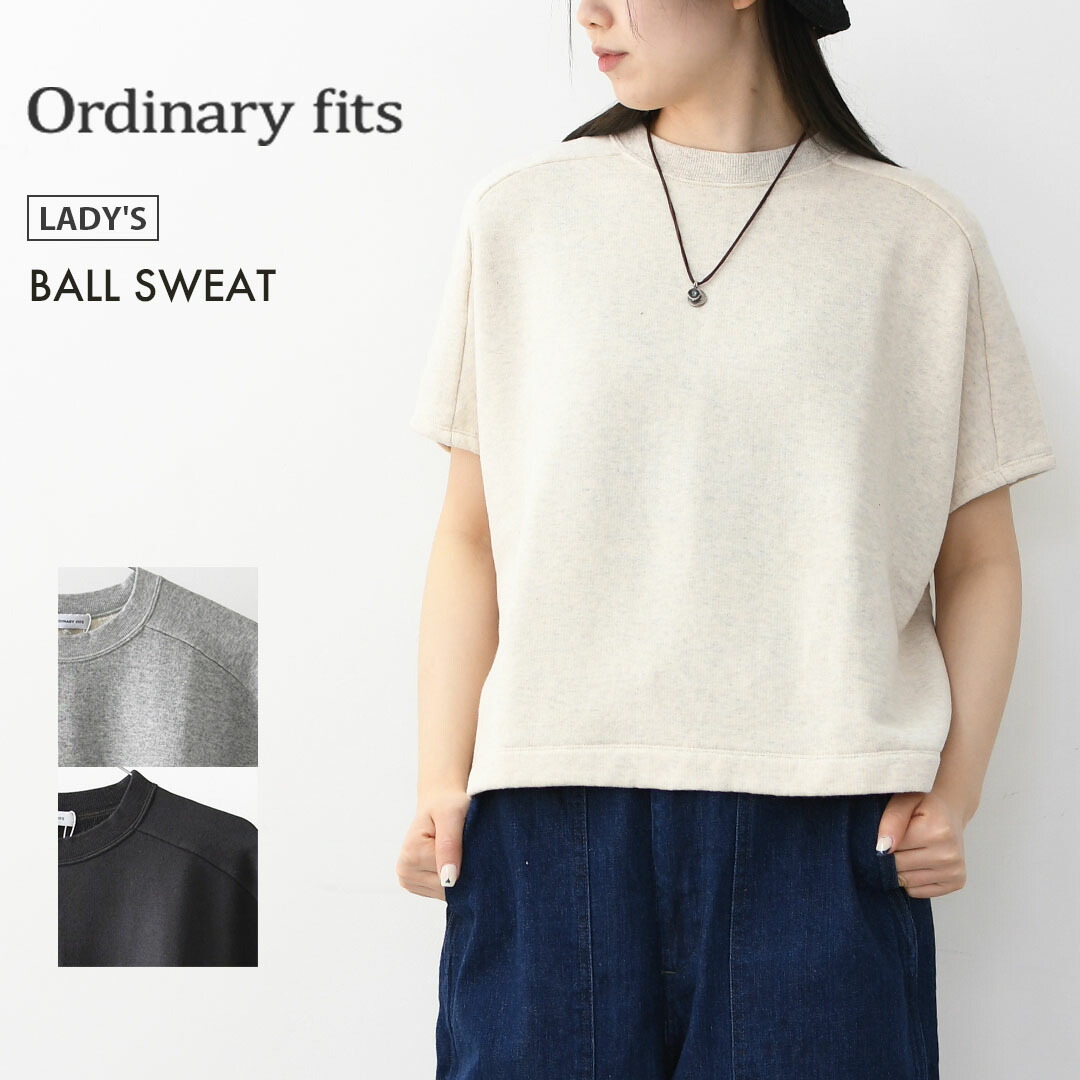 ordinary fits [オーディナリーフィッツ] BALL SWEAT [CS023] ボールスウェット・トレーナー・ワイドシルエット・ゆったり・オーバーサイズ・LADY'S [2026SS] 12,672円